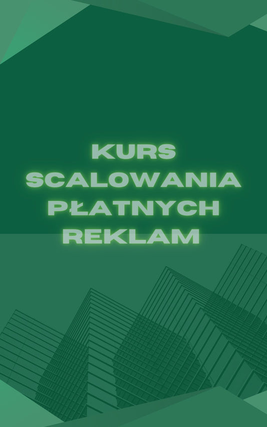 KOMPLETNY KURS SCALOWANIA PŁATNYCH REKLAM
